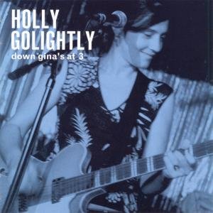 Down Gina's at Three - Holly Golightly - Musiikki - POP/ROCK - 5020422032613 - maanantai 13. huhtikuuta 2009
