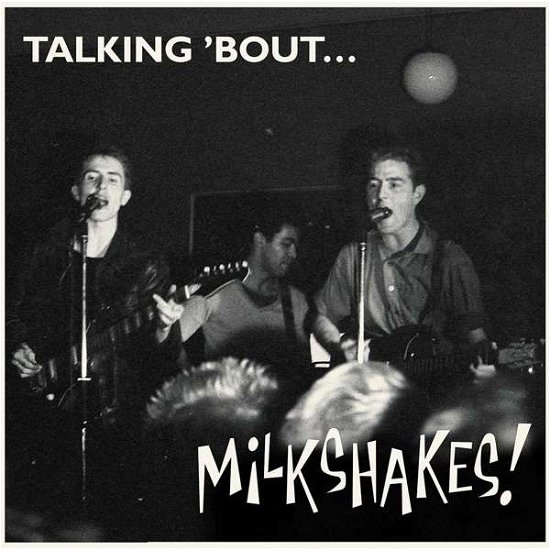 Talking 'bout - Milkshakes - Music - CARGO DUITSLAND - 5020422045613 - July 1, 2022