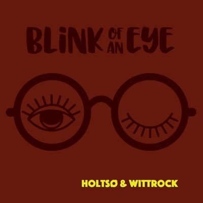 Blink of an Eye - HoltsØ & Wittrock - Música - AWE - 5709498213613 - 2 de febrero de 2022