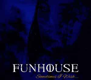 Cover for Funhouse · Sometimes I Wish (CD) (2024)