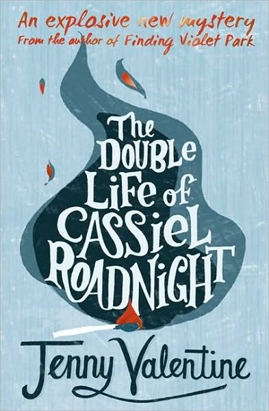 Cover for Jenny Valentine · The Double Life of Cassiel Roadnight (Paperback Book) [Edition edition] (2010)