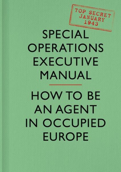Cover for Special Operations Executive · SOE Manual: How to be an Agent in Occupied Europe (Hardcover Book) (2014)