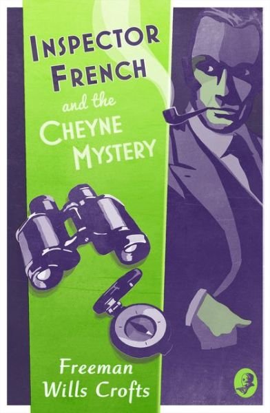 Inspector French and the Cheyne Mystery - Inspector French - Freeman Wills Crofts - Kirjat - HarperCollins Publishers - 9780008190613 - torstai 17. marraskuuta 2016