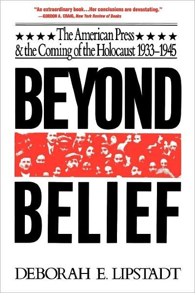 Cover for Deborah E. Lipstadt · Beyond Belief: The American Press And The Coming Of The Holocaust, 1933- 1945 (Paperback Bog) [Reprint edition] (1993)