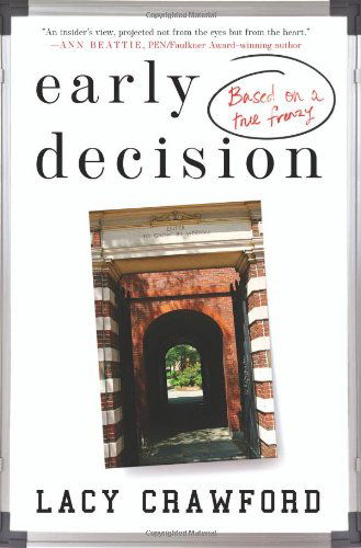 Early Decision: Based on a True Frenzy - Lacy Crawford - Books - HarperCollins - 9780062240613 - August 27, 2013