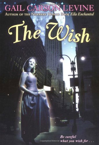 Cover for Gail Carson Levine · The Wish (Taschenbuch) (2001)