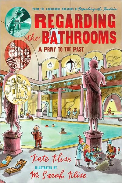 Cover for Klise Kate Klise · Regarding the Bathrooms: A Privy to the Past - Regarding the . . . (Paperback Book) [Reprint edition] (2008)