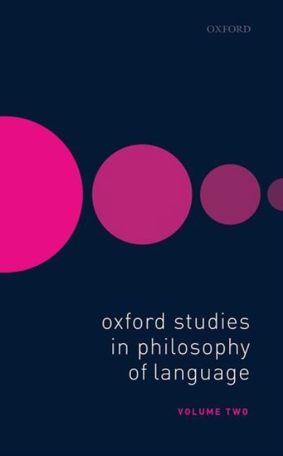 Oxford Studies in Philosophy of Language Volume 2 - Oxford Studies in Philosophy of Language -  - Bücher - Oxford University Press - 9780192844613 - 24. Februar 2022