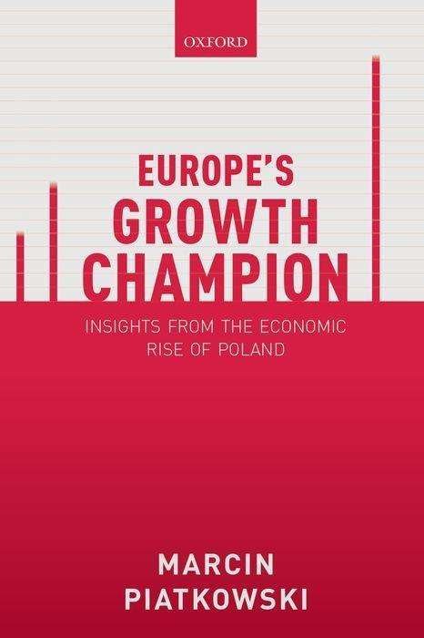 Cover for Piatkowski, Marcin (Visiting Scholar, Harvard University's Center for European Studies; Senior Economist, The World Bank) · Europe's Growth Champion: Insights from the Economic Rise of Poland (Paperback Bog) (2019)
