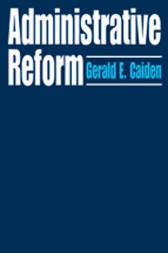 Cover for Caiden, Gerald E. (University of Southern California, Los Angeles, USA) · Administrative Reform (Paperback Bog) [New edition] (2007)