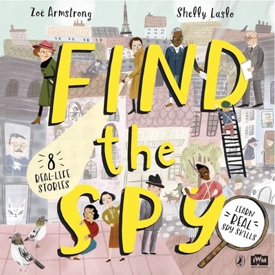 Cover for Zoe Armstrong · Find The Spy (Taschenbuch) (2020)
