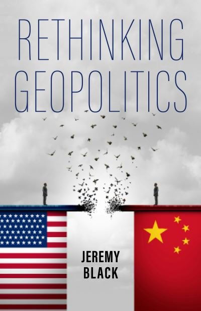 Cover for Jeremy Black · Rethinking Geopolitics (Book) (2024)