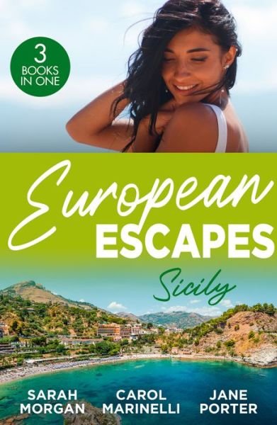 Cover for Sarah Morgan · European Escapes: Sicily: The Sicilian Doctor's Proposal / the Sicilian's Surprise Love-Child / a Dark Sicilian Secret (Paperback Book) (2023)