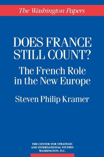 Does France Still Count?: The French Role in the New Europe - Steven Philip Kramer - Bücher - ABC-CLIO - 9780275950613 - 26. Oktober 1994