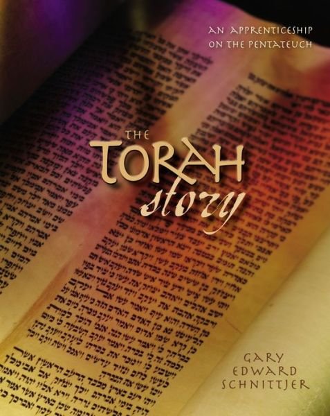 Cover for Gary Edward Schnittjer · The Torah Story: An Apprenticeship on the Pentateuch (Innbunden bok) (2006)