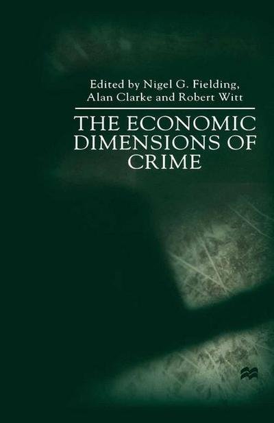 The Economic Dimensions of Crime - Na Na - Books - Palgrave USA - 9780312231613 - December 2, 2000