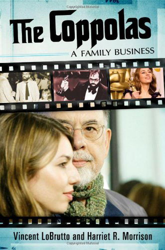 The Coppolas: A Family Business - Vincent LoBrutto - Books - ABC-CLIO - 9780313391613 - August 22, 2012