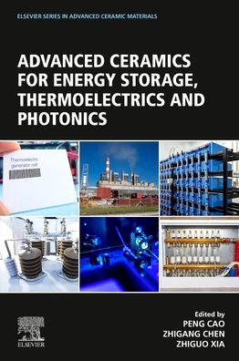 Cover for Advanced Ceramics for Energy Storage, Thermoelectrics and Photonics - Elsevier Series on Advanced Ceramic Materials (Paperback Book) (2023)