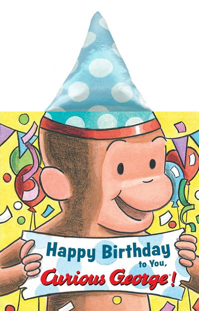 Cover for H. A. Rey · Happy Birthday to You, Curious George! (Novelty Crinkle Board Book) (Board book) (2019)