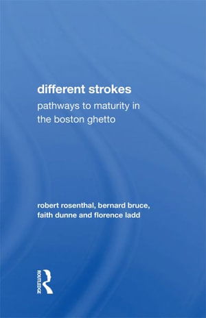 Cover for Robert Rosenthal · Different Strokes: Pathways to Maturity in the Boston Ghetto (Hardcover Book) (2020)