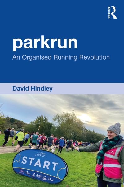 Cover for Hindley, David (Nottingham Trent University, UK) · Parkrun: an Organised Running Revolution (Paperback Book) (2022)