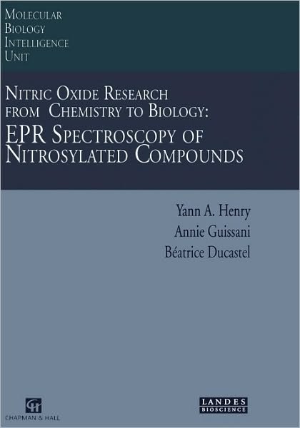 Cover for Yann A. Henry · Nitric Oxide Research from Chemistry to Biology: EPR Spectroscopy of Nitrosylated Compounds - Molecular Biology Intelligence Unit (Gebundenes Buch) [1997 edition] (1996)