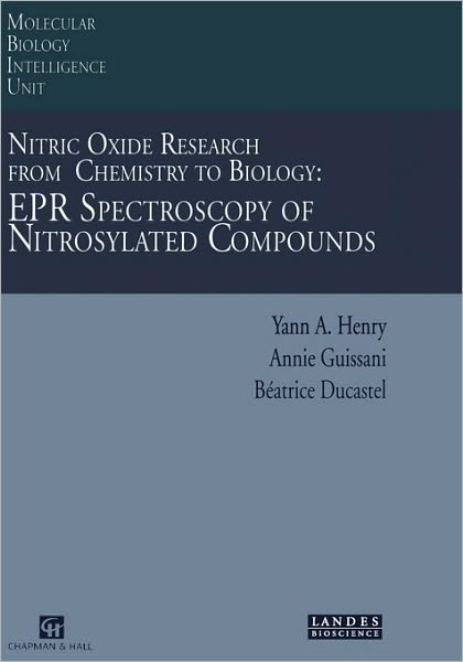 Cover for Yann A. Henry · Nitric Oxide Research from Chemistry to Biology: EPR Spectroscopy of Nitrosylated Compounds - Molecular Biology Intelligence Unit (Hardcover Book) [1997 edition] (1996)