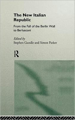 Cover for Simon Parker · The New Italian Republic: From the Fall of the Berlin Wall to Berlusconi (Gebundenes Buch) (1995)