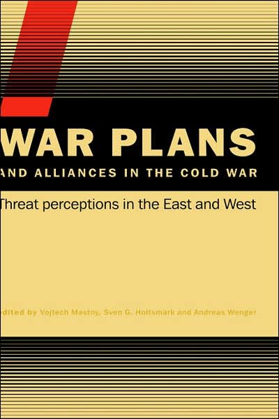 Cover for Vojtech Mastny · War Plans and Alliances in the Cold War: Threat Perceptions in the East and West - CSS Studies in Security and International Relations (Innbunden bok) (2006)