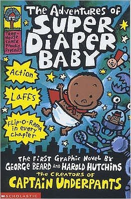 Cover for Dav Pilkey · The Adventures of Super Diaper Baby - Captain Underpants (Paperback Book) (2002)