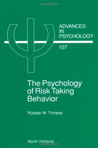 Cover for Trimpop, R. M. (Ruhr-Universitat Bochum, Bochum, Germany) · The Psychology of Risk Taking Behavior - Advances in Psychology (Hardcover Book) (1994)