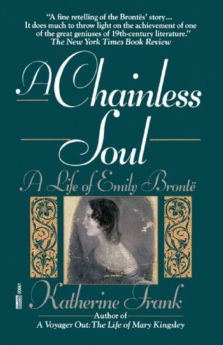 Cover for Katherine Frank · A Chainless Soul: a Life of Emily Bronte (Paperback Book) (1992)
