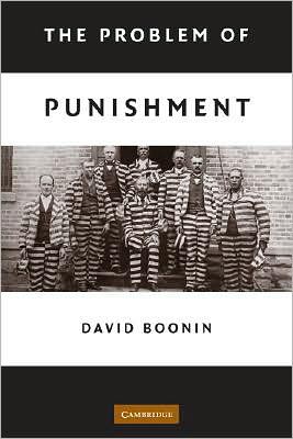 Cover for Boonin, David (University of Colorado, Boulder) · The Problem of Punishment (Paperback Book) (2008)