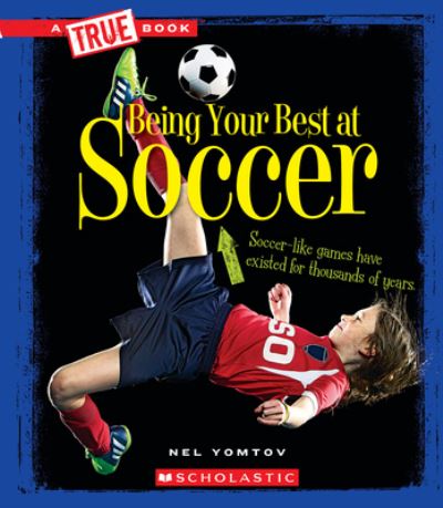 Cover for Nelson Yomtov · Being Your Best at Soccer (Book) (2016)