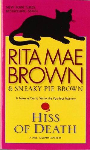 Cover for Rita Mae Brown · Hiss of Death: a Mrs. Murphy Mystery (Paperback Book) [Reprint edition] (2012)