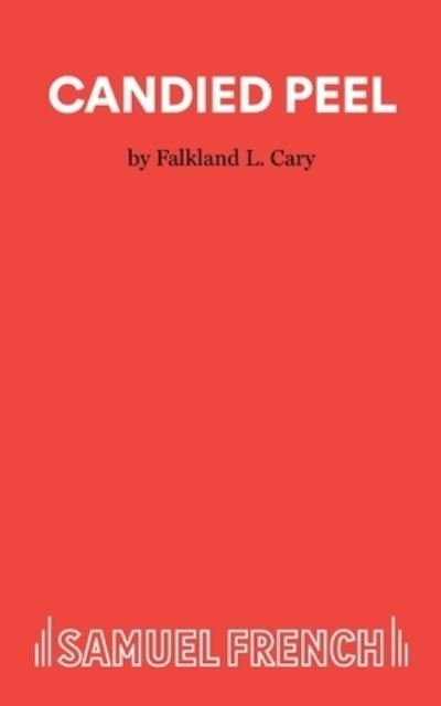 Cover for F.L. Cary · Candied Peel: Play - Acting Edition (Paperback Book) (2019)