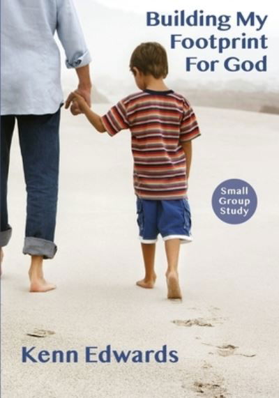 Cover for Kenn Edwards · Building My Footprint for God : Small Group Study Guide (Pocketbok) (2020)