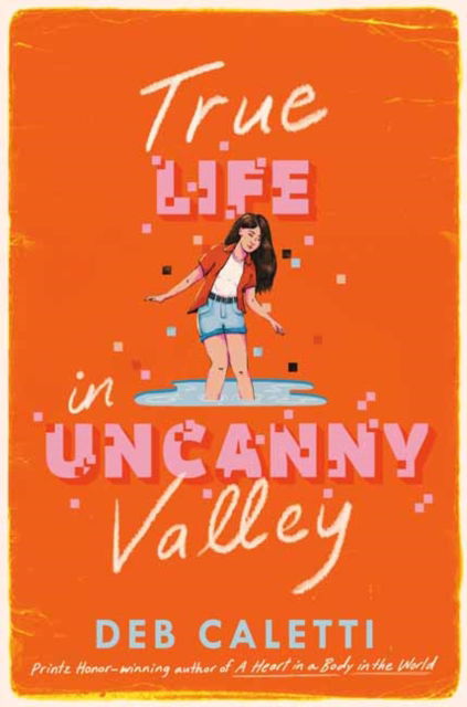 Cover for Deb Caletti · True Life in Uncanny Valley (Hardcover Book) (2025)