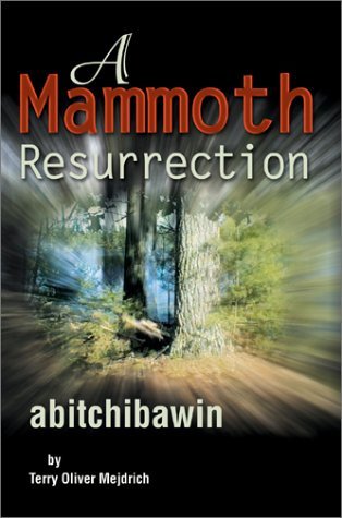 Cover for Terry O. Mejdrich · A Mammoth Resurrection: Abitchibawin (Gebundenes Buch) (2002)