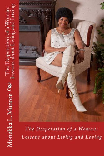 Cover for Monekka L Munroe · The Desperation of a Woman: Lessons About Living and Loving (Paperback Book) (2011)