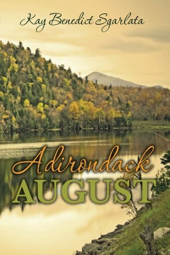 Cover for Kay Benedict Sgarlata · Adirondack August (Paperback Book) (2013)