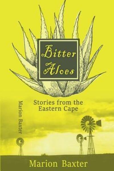 Cover for Marion Baxter · Bitter Aloes : Stories from the Eastern Cape (Pocketbok) (2018)