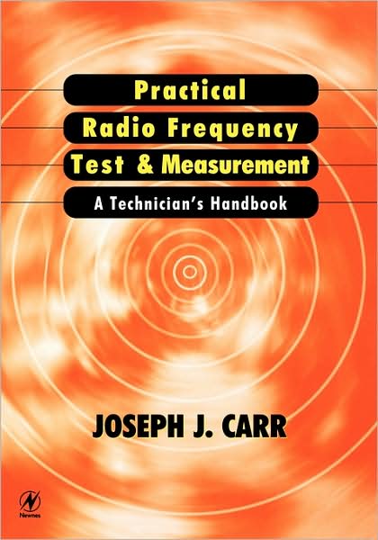 Cover for Joseph Carr · Practical Radio Frequency Test and Measurement: A Technician's Handbook (Paperback Book) (1999)