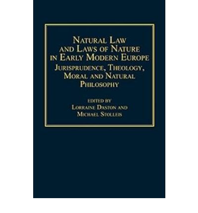 Cover for Michael Stolleis · Natural Law and Laws of Nature in Early Modern Europe: Jurisprudence, Theology, Moral and Natural Philosophy (Hardcover Book) [New edition] (2008)