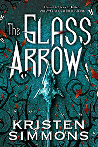 Cover for Kristen Simmons · The Glass Arrow (Hardcover Book) [First edition] (2015)