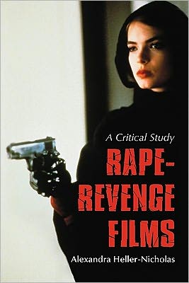 Cover for Alexandra Heller-Nicholas · Rape-Revenge Films: A Critical Study (Paperback Book) (2011)