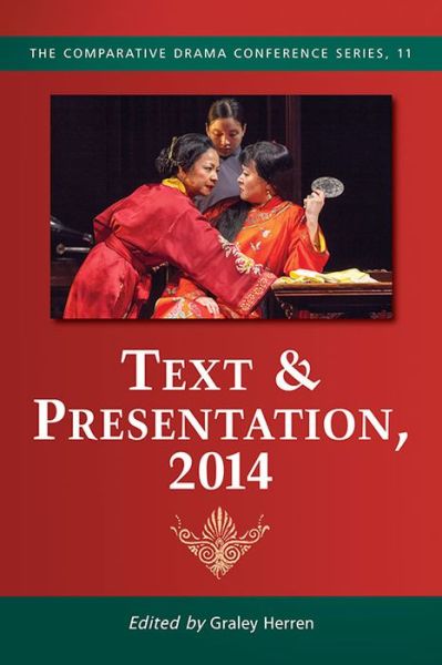 Cover for Graley Herren · Text &amp; Presentation, 2014 - The Comparative Drama Conference Series (Paperback Book) (2015)