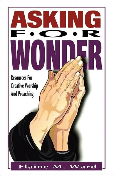 Cover for Elaine M. Ward · Asking for wonder (Book) (1997)