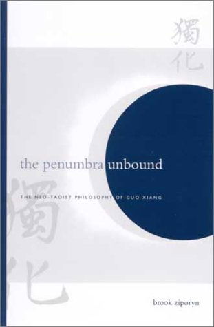 Cover for Brook Ziporyn · The Penumbra Unbound: the Neo-taoist Philosophy of Guo Xiang (Suny Series in Chinese Philosophy and Culture) (Hardcover Book) (2003)