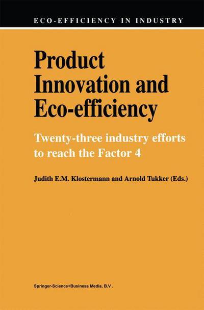 Cover for Judith E M Klostermann · Product Innovation and Eco-Efficiency: Twenty-Two Industry Efforts to Reach the Factor 4 - Eco-Efficiency in Industry and Science (Hardcover Book) [1998 edition] (1997)